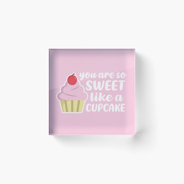 Item preview, You're So Sweet, Like a Cupcake (Light Pink BG) designed and sold by FilipeFerreira.
