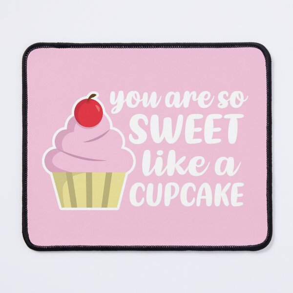 Item preview, You're So Sweet, Like a Cupcake (Light Pink BG) designed and sold by FilipeFerreira.