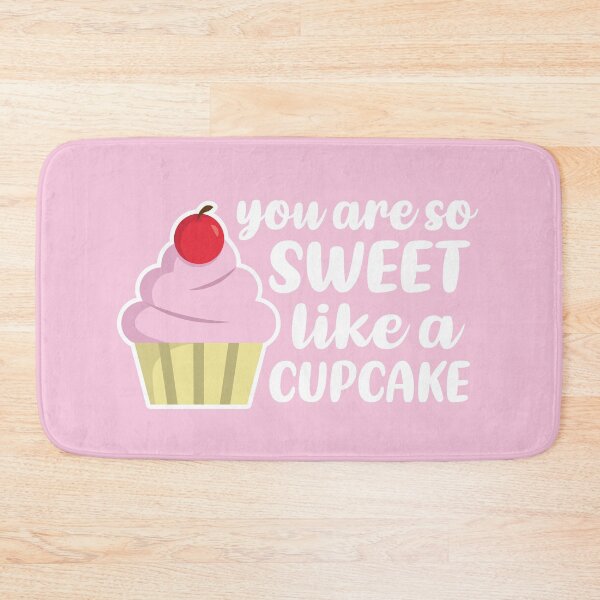 Item preview, You're So Sweet, Like a Cupcake (Light Pink BG) designed and sold by FilipeFerreira.