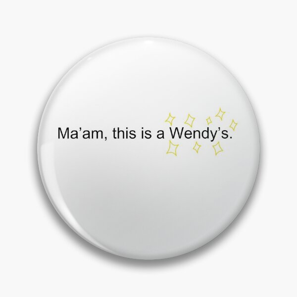 Item preview, Ma'am, this is a Wendy's designed and sold by lil-shardi1.