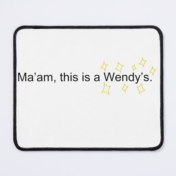 Item preview, Ma'am, this is a Wendy's designed and sold by lil-shardi1.