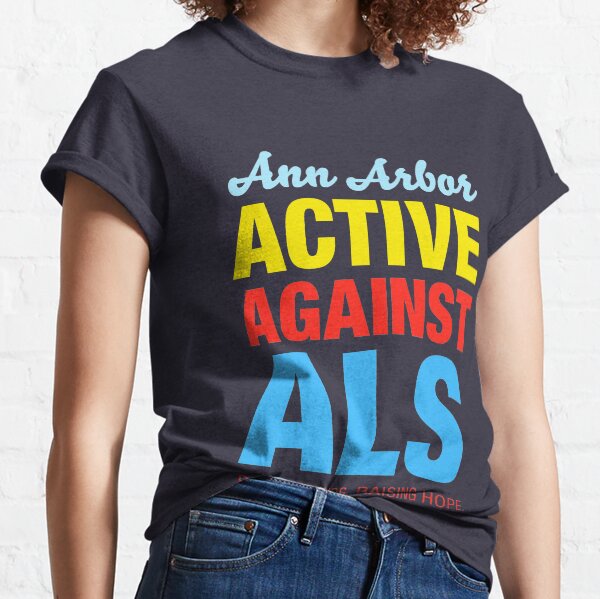 Ann Arbor Active Against ALS Classic T-Shirt