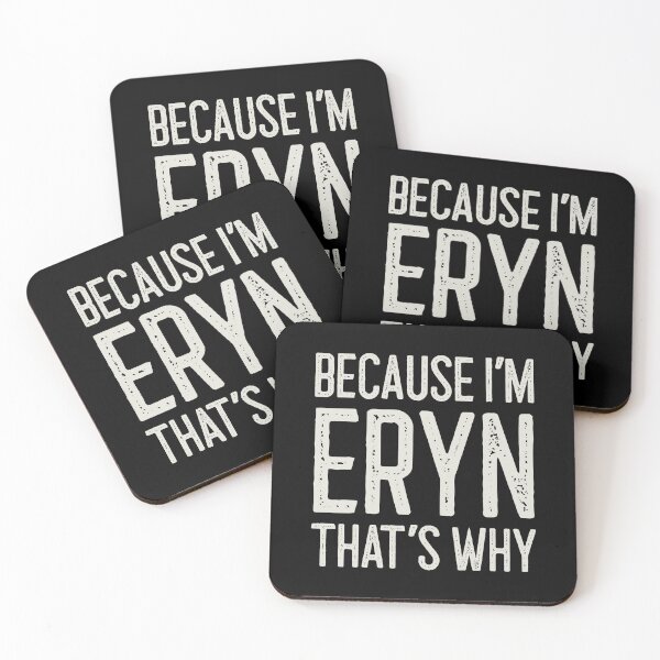 Item preview, Because I’m Eryn That’s Why Funny Personalized Name designed and sold by MariosNydras.