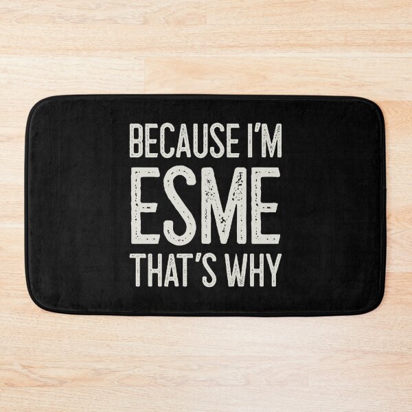 Item preview, Because I’m Esme That’s Why Funny Personalized Name designed and sold by MariosNydras.