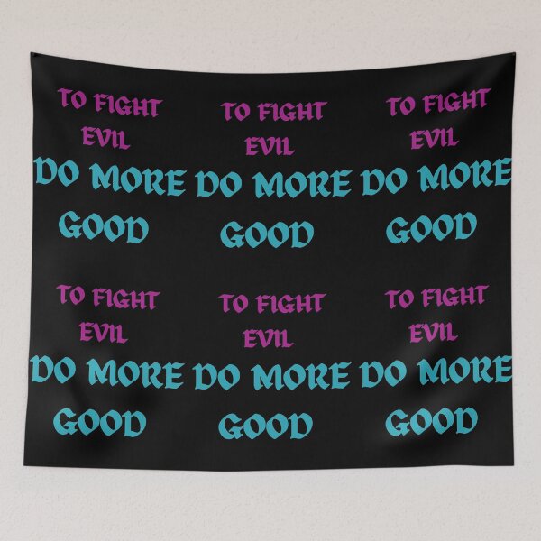 Item preview, To Fight Evil Do More Good designed and sold by Trendi61.