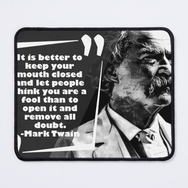 Item preview, Mark Twain Quote (Fool and Doubt) Black & White designed and sold by rgbguy.