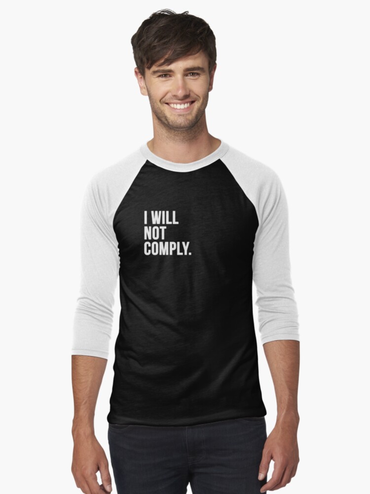 Thumbnail 1 of 3, Baseball ¾ Sleeve T-Shirt, I Will Not Comply designed and sold by faithandliberty.