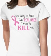 Yes, they're fake. My real ones tried to kill me! Women's Fitted T-Shirt