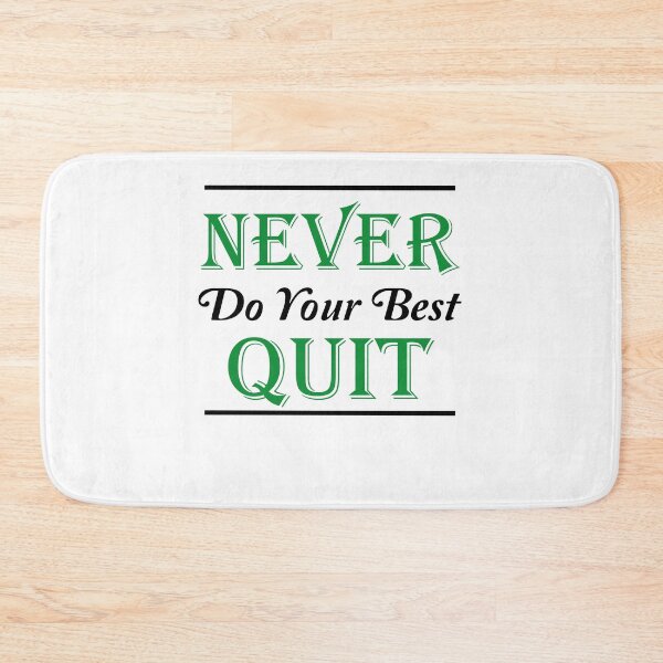 Item preview, never do your best quit T-shirt designed and sold by Innovational.