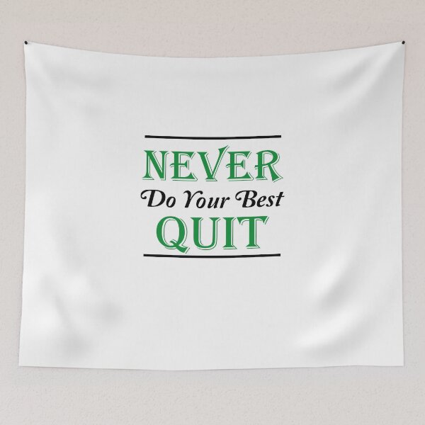 Item preview, never do your best quit T-shirt designed and sold by Innovational.
