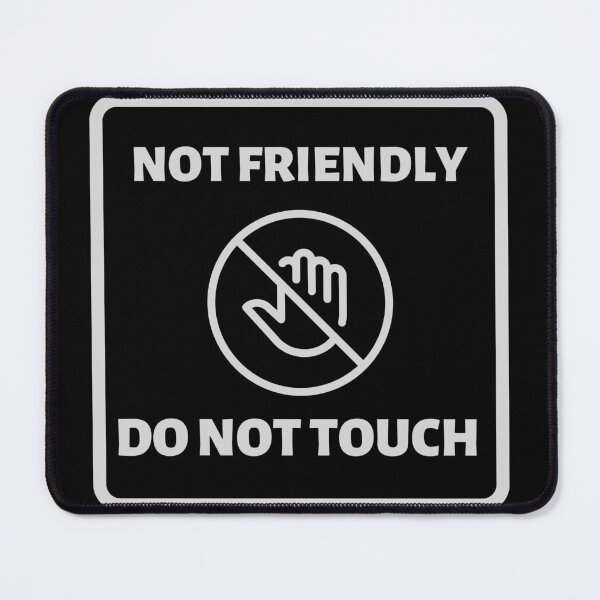 Item preview, Not friendly, do not touch designed and sold by joliartmedia.