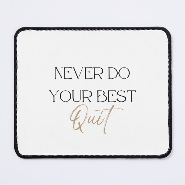 Item preview, Never Do Your Best Quit designed and sold by Giovanni's Brown Quotes.