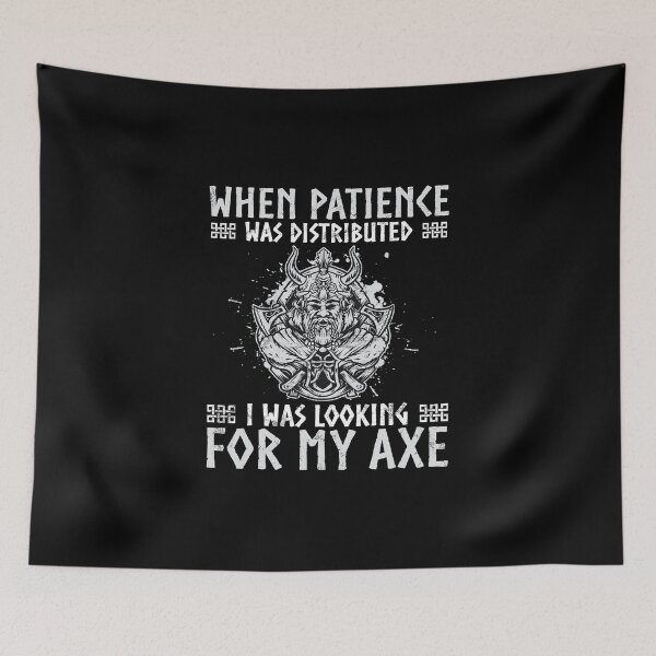 Item preview, When Patience Was Distributed Looking For My Viking designed and sold by StrongShirts.