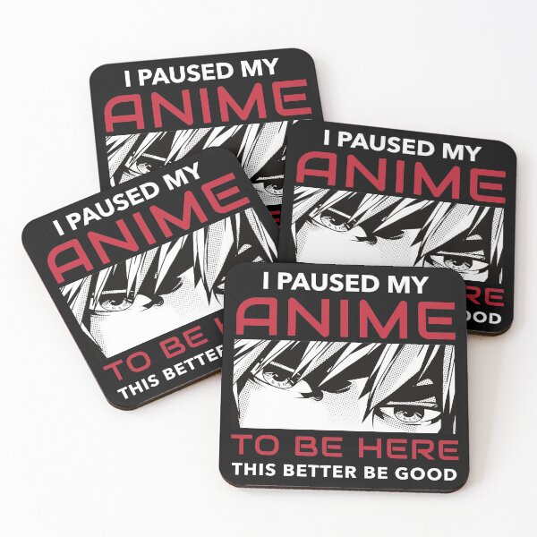 Item preview, I Paused My Anime To Be Here designed and sold by Valid-Patterns.