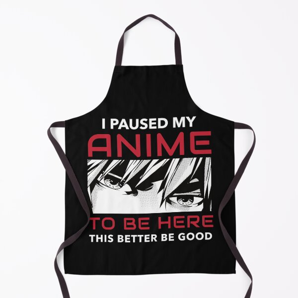 Item preview, I Paused My Anime To Be Here designed and sold by Valid-Patterns.