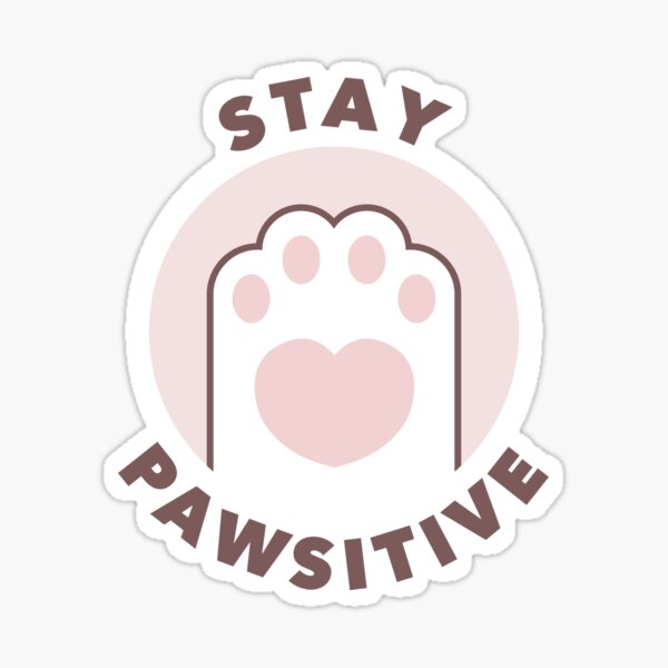 Funny Cute Art Cat Paw Stay Pawsitive Sticker