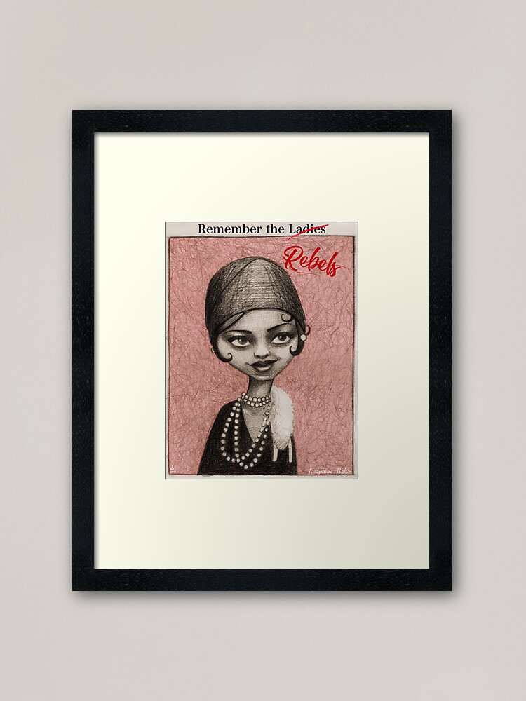 Thumbnail 2 of 7, Framed Art Print, Remember the Ladies - The Fabulous Josephine Baker designed and sold by 3WishStudios.