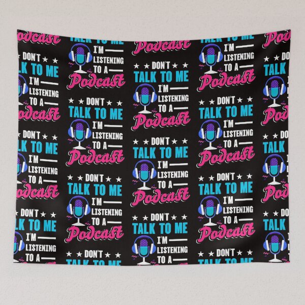 Item preview, Don't Talk To Me I'm Listening To A Podcast Funny Podcast Host designed and sold by MagicSD Designs.