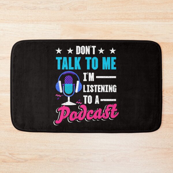 Item preview, Don't Talk To Me I'm Listening To A Podcast Funny Podcast Host designed and sold by MagicSD Designs.