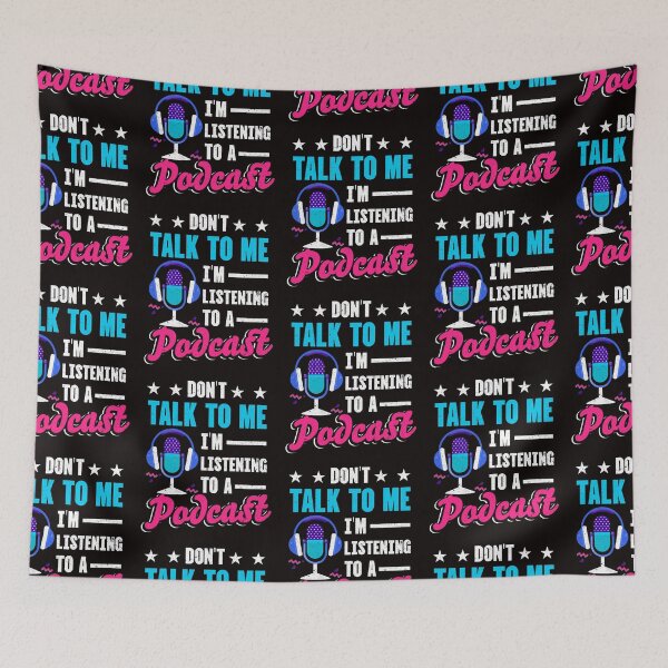Item preview, Don't Talk To Me I'm Listening To A Podcast Funny Podcast Host designed and sold by MagicSD Designs.