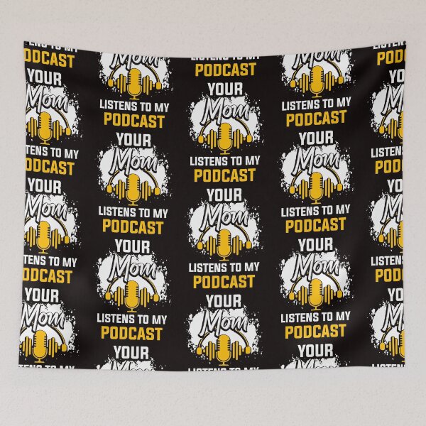Item preview, Your Mom Listens To My Podcast Funny Podcast Host designed and sold by MagicSD Designs.