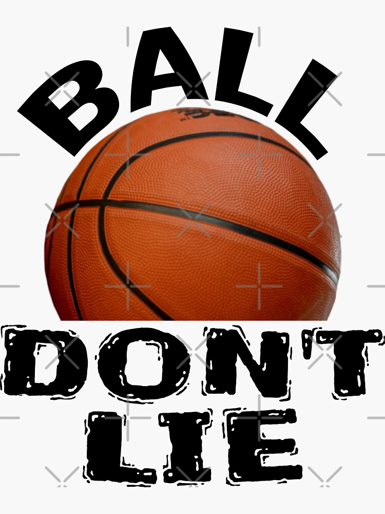 Ball Don't Lie, Basketball Player, Basketball Fan, BBall, Basketball Gift by shirtcrafts
