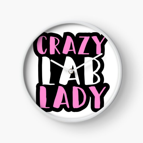 Crazy Lab Lady - Medical Laboratory Scientist Clock