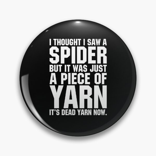 Item preview, I thought I saw a spider but it was just a piece of yarn it's dead yarn now designed and sold by pnkpopcorn.