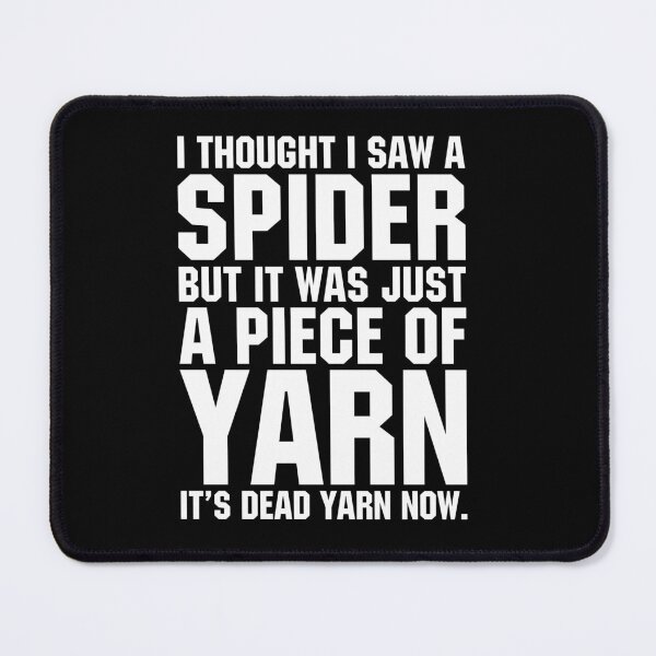 Item preview, I thought I saw a spider but it was just a piece of yarn it's dead yarn now designed and sold by pnkpopcorn.
