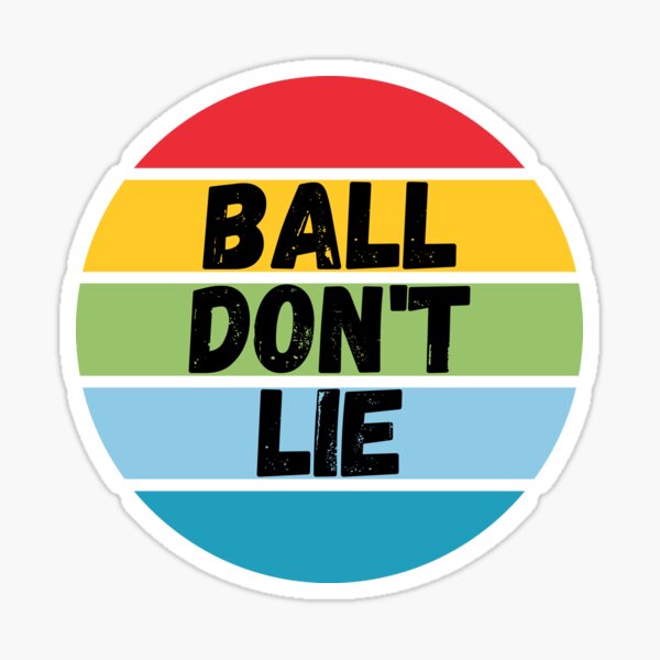 Ball Don't Lie, Basketball Player, Basketball Fan, BBall, Basketball Gift Sticker