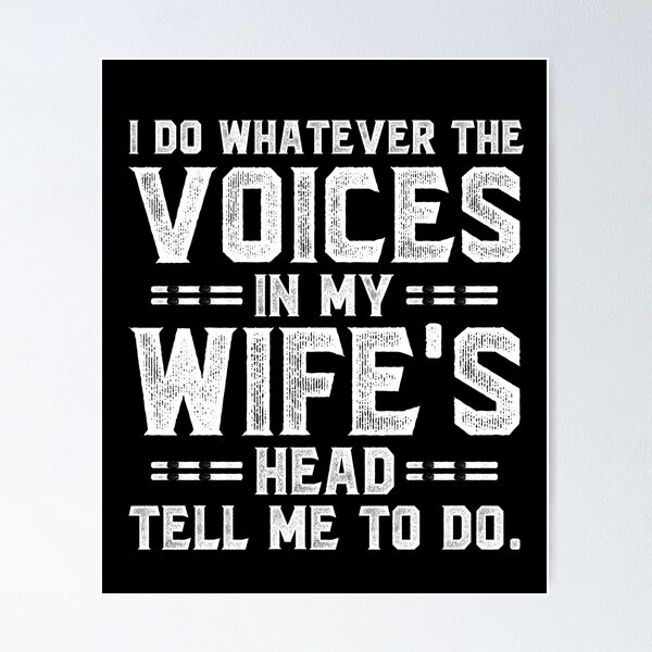 Item preview, I do whatever the voices in my wife's head tell me to do designed and sold by pnkpopcorn.
