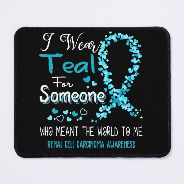 Item preview, I Wear Teal For Renal Cell Carcinoma Awareness designed and sold by Tadmab.