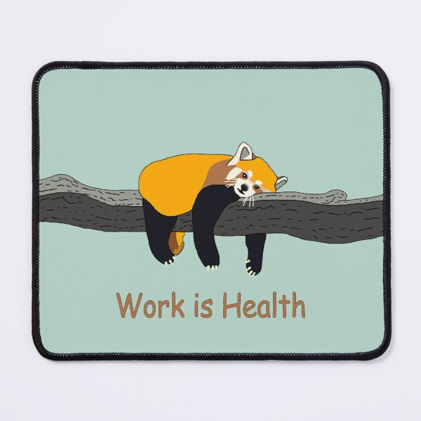 Item preview, Red Panda - Work is Health designed and sold by Valgeneva.