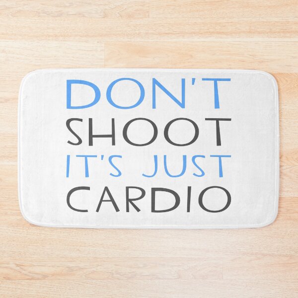 Item preview, Don't Shoot It's Just Cardio designed and sold by alex-d88.