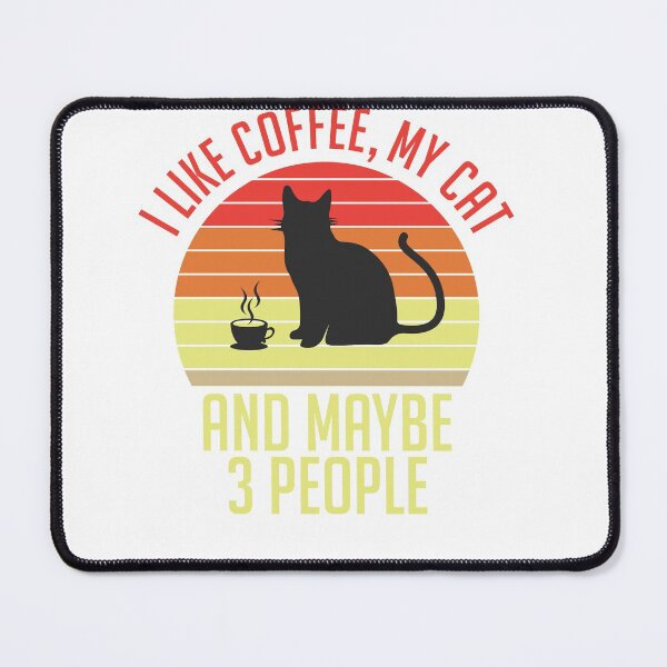 Item preview, I like Coffee, My Cat, and Maybe 3 People designed and sold by TFNGaming.