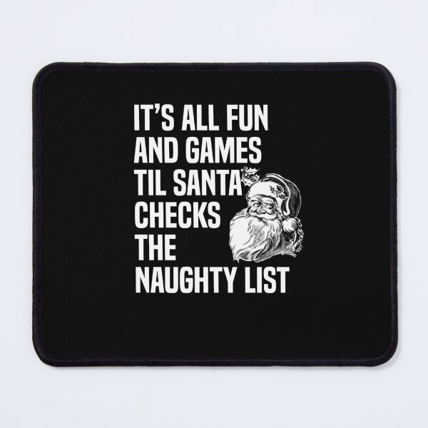 Item preview, Christmas All Fun Games Til Santa Checks Naughty List designed and sold by Leslie Smith.