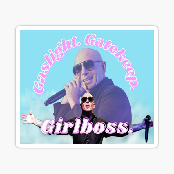 mr worldwide says to girlboss Sticker