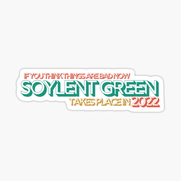 Artikel-Vorschau von SOYLENT GRÜN 2022, designt und verkauft von MrAspirin.