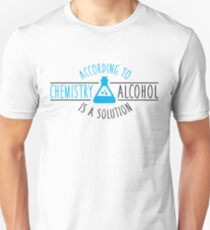 According to chemistry, alcohol is a solution Unisex T-Shirt