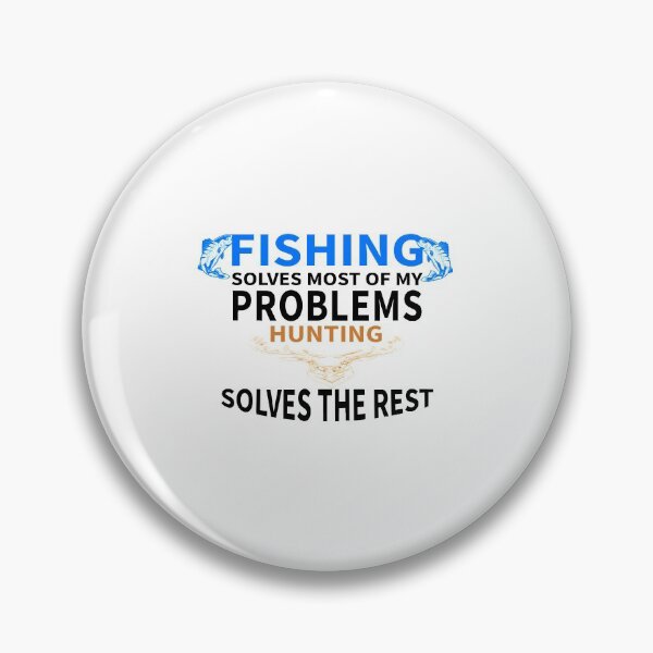 Item preview,  Fishing Solves Most Of My Problems Hunting Solves The Rest_gift ideas for dad  designed and sold by ANAS    HO.