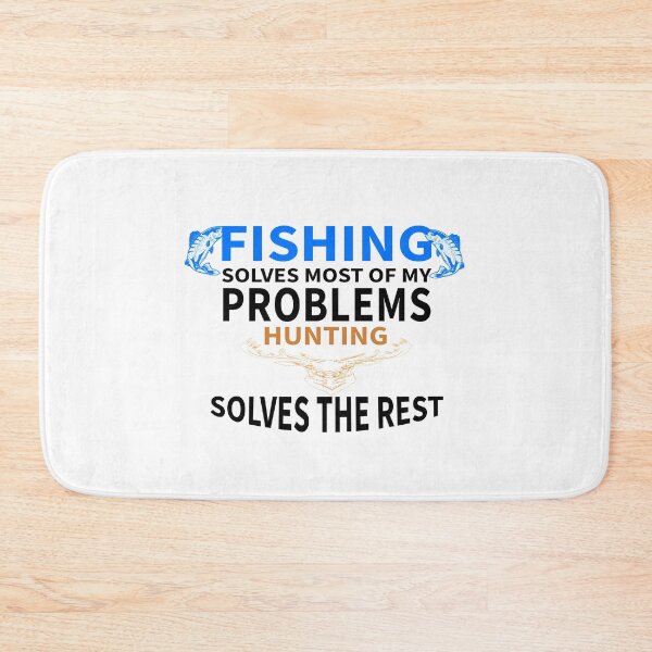 Item preview,  Fishing Solves Most Of My Problems Hunting Solves The Rest_gift ideas for dad  designed and sold by ANAS    HO.