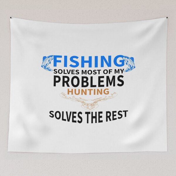 Item preview,  Fishing Solves Most Of My Problems Hunting Solves The Rest_gift ideas for dad  designed and sold by ANAS    HO.
