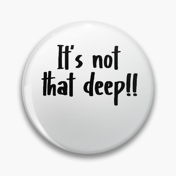 Item preview, It's not that deep designed and sold by MyStyleStore4.