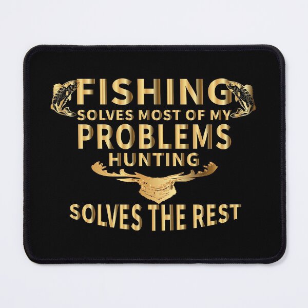 Item preview, Fishing Solves Most Of My Problems Hunting Solves The Rest_gift ideas for dad designed and sold by ANAS HO.