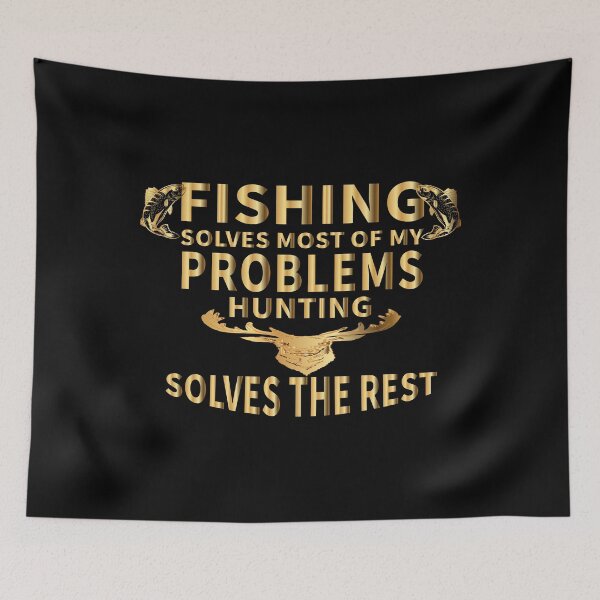 Item preview,    Fishing Solves Most Of My Problems Hunting Solves The Rest_gift ideas for dad  designed and sold by ANAS    HO.