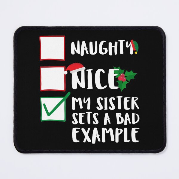 Item preview, Naughty Nice My Sister Sets A Bad Example Funny Sibling Naughty List Graphic designed and sold by GO SHIRT-TEE.