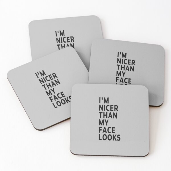 Item preview, funny sarcastic offended saying I'M NICER THAN MY FACE LOOKS gift  Birthday Meme Girlfriend boyfriend designed and sold by joygift369.