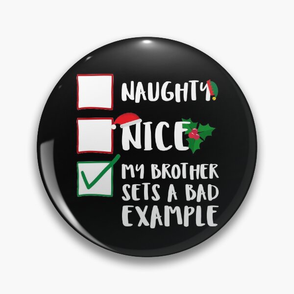 Item preview, Naughty Nice My Brother Sets A Bad Example Funny Sibling Naughty List Graphic designed and sold by GO SHIRT-TEE.