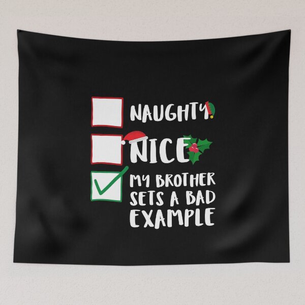 Item preview, Naughty Nice My Brother Sets A Bad Example Funny Sibling Naughty List Graphic designed and sold by GO SHIRT-TEE.
