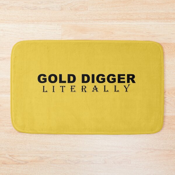 Item preview, Gold Digger, Literally - in Black Text designed and sold by MountMercantile.